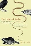 The Hopes of Snakes: And Other Tales from the Urban Landscape