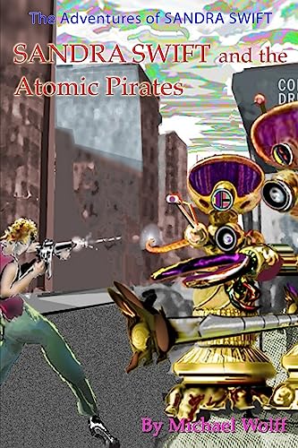 SANDRA SWIFT and the Atomic Pirates (The Adventures of SANDRA SWIFT)