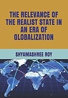 The Relevance of the Realist State in an Era of Globalization B08DC3LPLT Book Cover