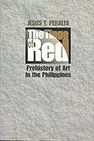 The Tinge of Red : Prehistory of Art in the Philippines 9712713210 Book Cover
