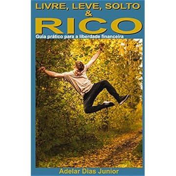 Capa do livro Livre, leve, solto e rico: Guia prático para a liberdade financeira