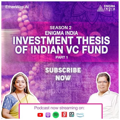 EP03: Indian VC ecosystem and family offices - Part 1 ft Nimesh Kampani | Enigma India | Season 2