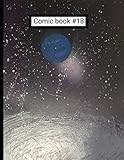  Comic Book #18: Original Space Art - Expanded 240 Comic Strip Blank Pages 8.5 x 11 IN. / 215.9 x 279.4mm