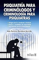 Psiquiatria para criminologos y criminologia para psiquiatras / Psychiatry for criminologists and criminology to psychiatrists 9682474949 Book Cover