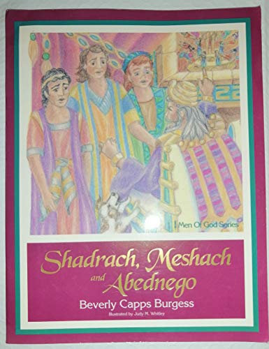 Shadrach, meshack and abednego (men of god series)