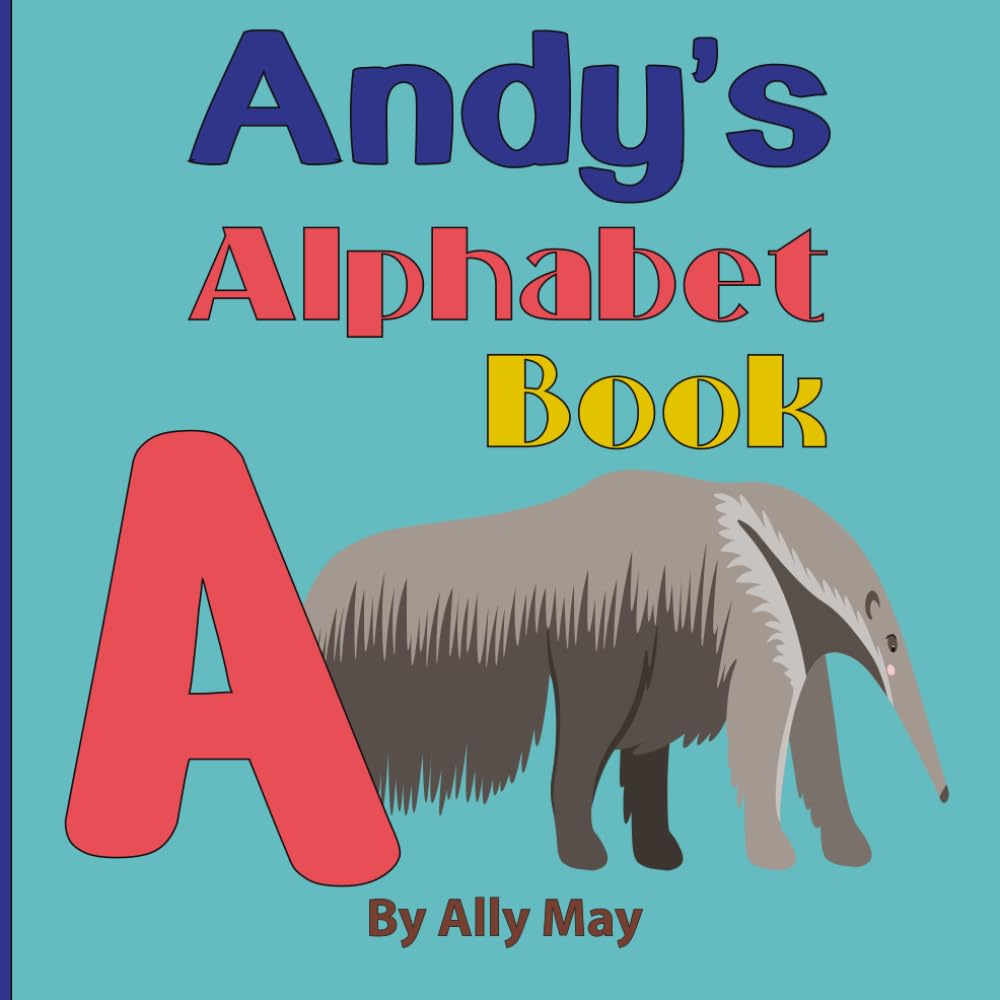 Andy's Alphabet Book: A Children's Personalized Animal ABCs and 123s