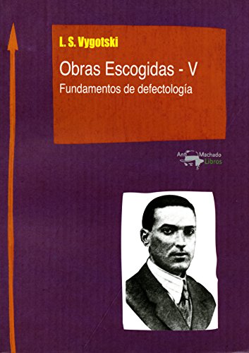 Obras Escogidas de Vygotski - V: Fundamentos de defectología (Machado Nuevo Aprendizaje nº 2) (Spani