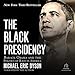 The Black Presidency: Barack Obama and the Politics of Race in America