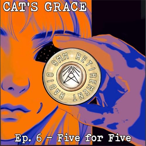 CAT'S GRACE Ep. 6 - Five for Five