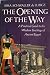 The Opening of the Way: A Practical Guide to the Wisdom of Ancient Egypt