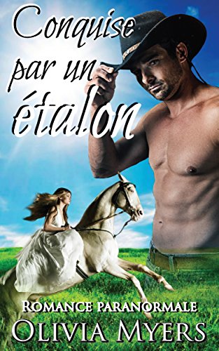 Romance Paranormale Conquise Par Un Etalon Cheval Metamorphe Mariage Par Correspondance New Adult Et Roman D Amour Adolescente French Edition Kindle Edition By Myers Olivia Literature Fiction Kindle Ebooks Amazon Com Romance Paranormale Conquise Par Un Etalon Cheval Metamorphe Mariage Par Correspondance New Adult Et Roman D Amour Adolescente French Edition Kindle Edition By Myers Olivia Literature Fiction Kindle Ebooks Amazon Com