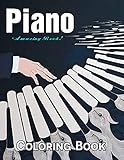 Amazing Book! Piano Coloring Book: A Wonderful Book For Relaxation And Relieve Stress