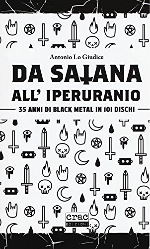Da satana all'iperuranio. 35 anni di black metal