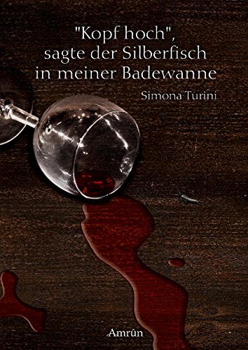 Kopf hoch, sagte der Silberfisch in meiner Badewanne (German Edition)