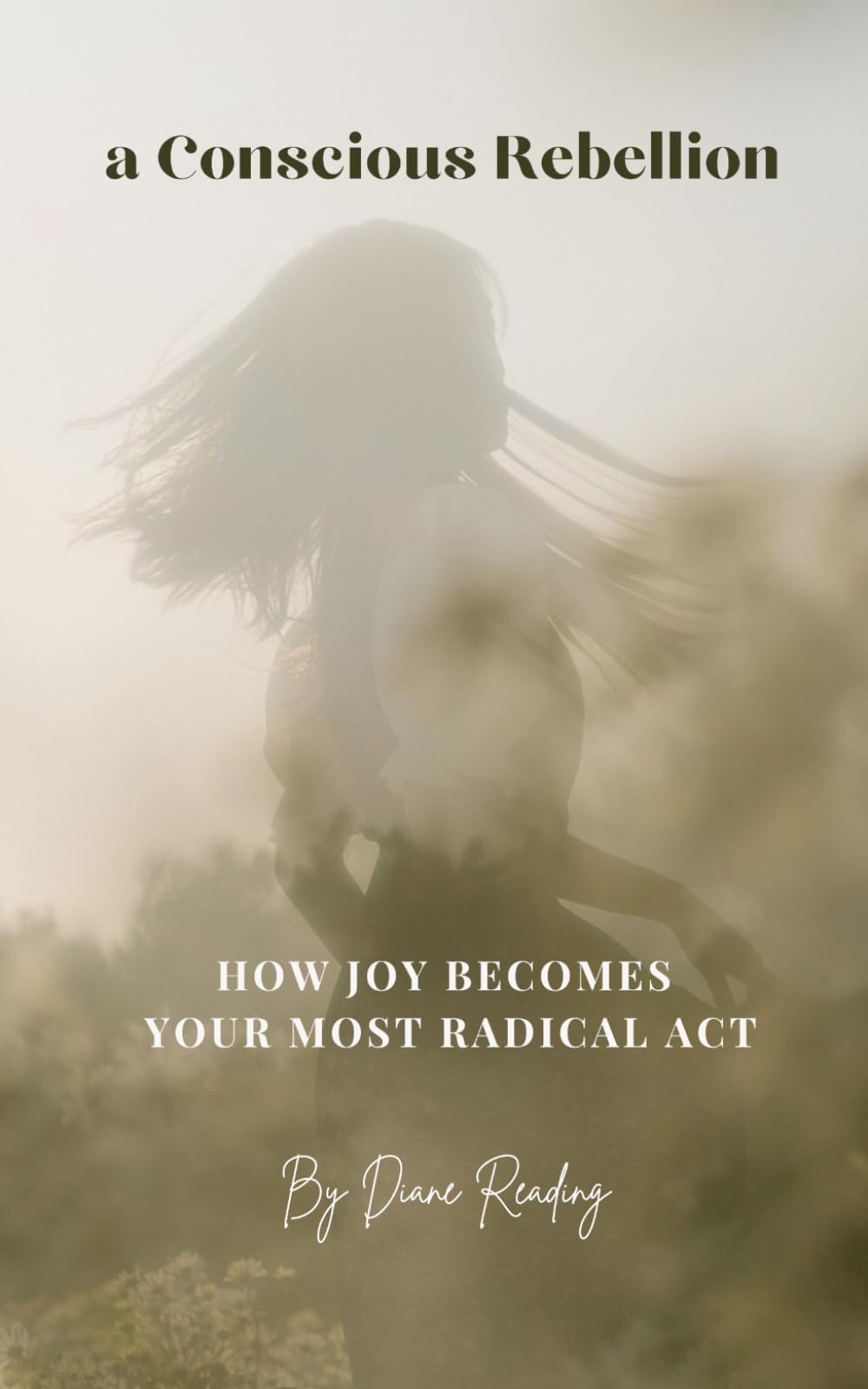 a Conscious Rebellion: How Joy Becomes Your Most Radical Act