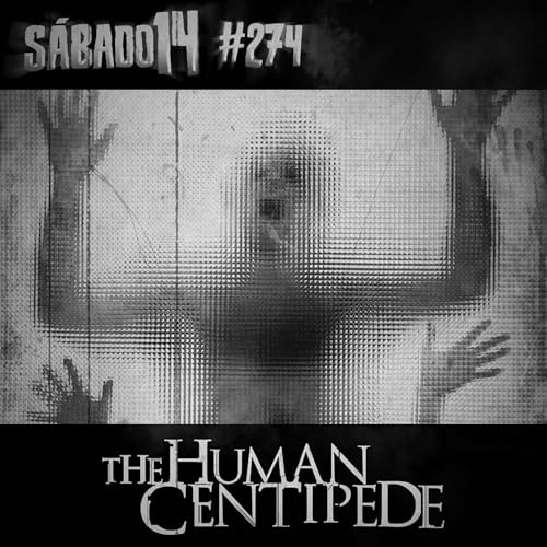 S&aacute;bado 14 #274 - A Centopeia Humana