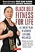 Black Belt Fitness for Life: A 7-Week Plan to Achieve Lifelong Wellness