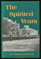 The spirited years: A history of the antebellum Naval Academy 0870215205 Book Cover