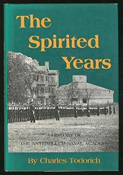 Hardcover The spirited years: A history of the antebellum Naval Academy Book