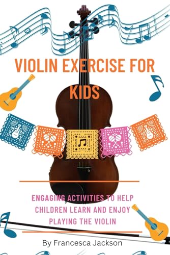 Violin exercise for kids: Engaging activities to help children learn and enjoy playing the violin