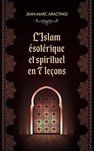 Télécharger L'Islam Ésotérique et spirituel en 7 leçons Livre PDF Gratuit