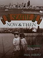 SEATTLE Now & Then [ Second Edition, 1984 ] with many contemporary scenes updated B002ZJOJOC Book Cover