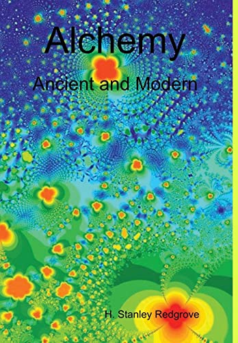 Alchemy: Ancient and Modern