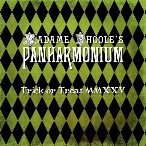 Phoole's Panharmonium Trick or Treat 2025