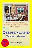  Disneyland, California Travel Guide - Sightseeing, Hotel, Restaurant & Shopping Highlights (Illustrated) (English Edition)