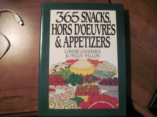 365 Snacks, Hors D'Oeuvres, and Appetizers (365 ways) by Gandara, Lonnie, Fallon, Peggy, on, Peggy Fallon (1992) Hardcover