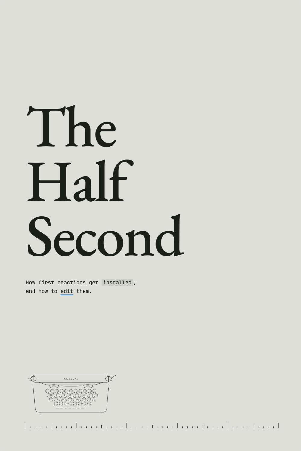 The Half Second: How first reactions get installed, and how to edit them.
