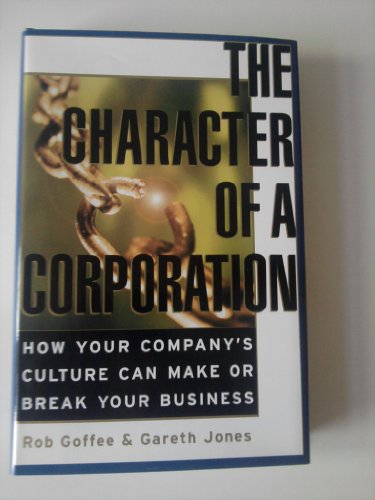 The Character of a Corporation: How Your Company's Culture Can Make or Break Your Business