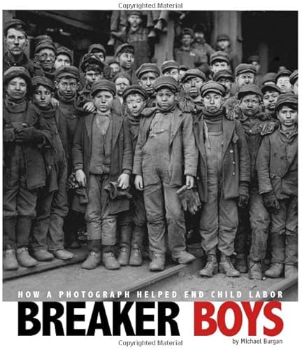 Breaker Boys: How a Photograph Helped End Child Labor (Captured History)