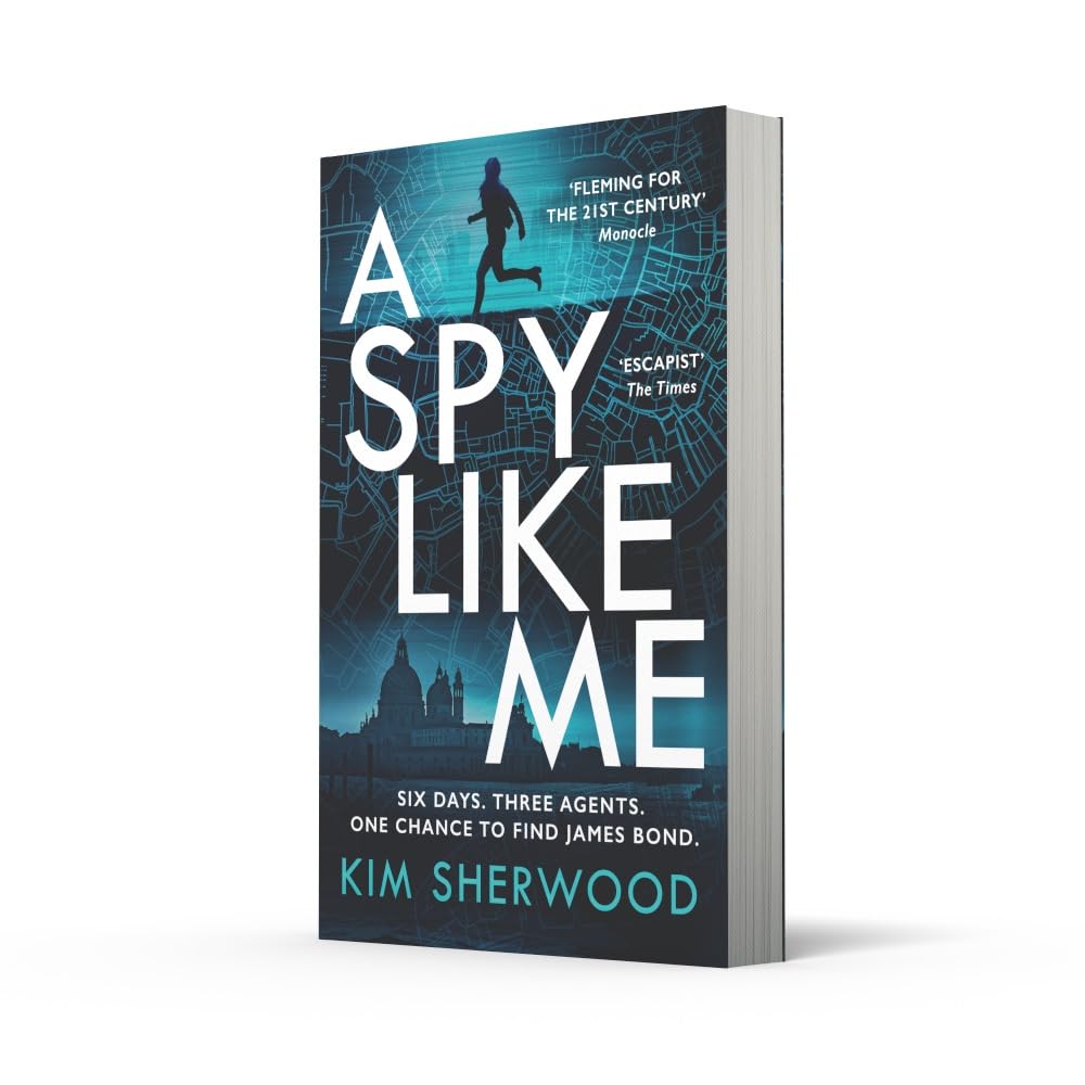 A Spy Like Me: A heart-pounding international spy action crime thriller set in the world of James Bond which will keep you on the edge of your seat!: Book 2