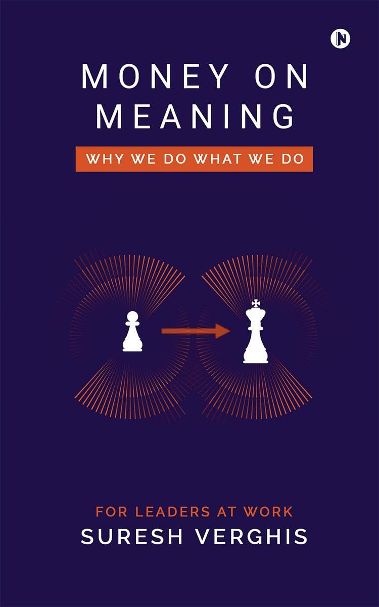 Money on Meaning: Why we do what we do