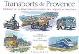  Transports de Provence: Histoire de la locomotion terrestre des origines à nos jours