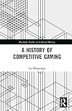 a history of competitive gaming