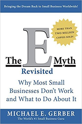 [By Michael E. Gerber ] The E-Myth Revisited (Paperback)ã€2018ã€‘ by Michael E. Gerber (Author) (Paperback)