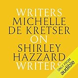 Michelle de Kretser on Shirley Hazzard