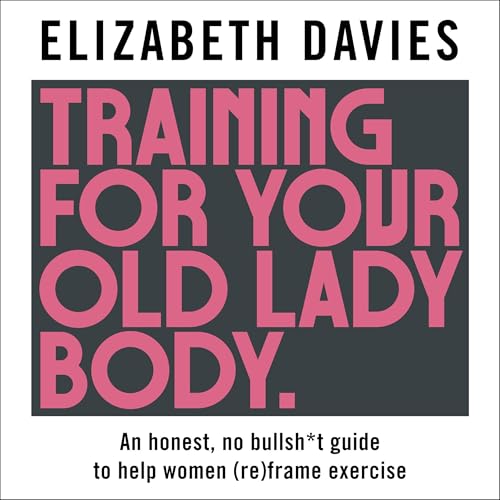 Training for Your Old Lady Body Audiolivro Por Elizabeth Davies capa