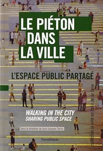 Livres Couvertures de Le piéton dans la ville : L'espace public partagé