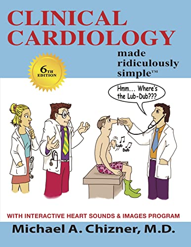 Clinical Cardiology Made Ridiculously Simple: 6th Edition