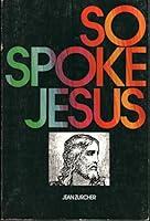 So Spoke Jesus B000GS8DO6 Book Cover