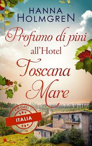 Profumo di pini all’Hotel Toscana Mare (Amore in Italia Vol. 1)