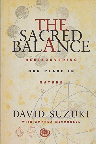 The Sacred Balance: Rediscovering Our Place in ... 1864484144 Book Cover