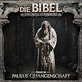 Paulus' Gefangenschaft: Die Bibel - Neues Testament, Folge 28