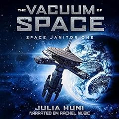 The Vacuum of Space: A Funny Sci Fi Mystery Audiobook By Julia Huni cover art