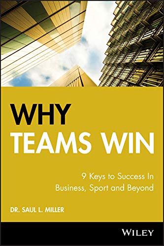 Why Teams Win: 9 Keys to Success In Business, Sport and Beyond