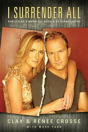 Cover of I Surrender All: Rebuilding a Marriage Broken by Pornography