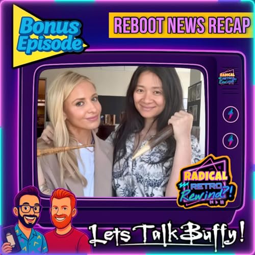 Radical Bonus Episode: Let&rsquo;s Talk Buffy!